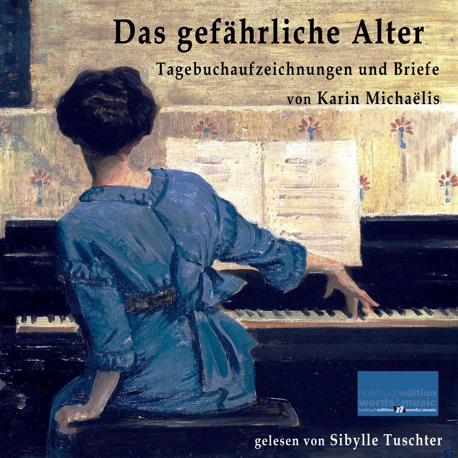 Das gefährliche Alter – Tagebuchaufzeichnungen und Briefe