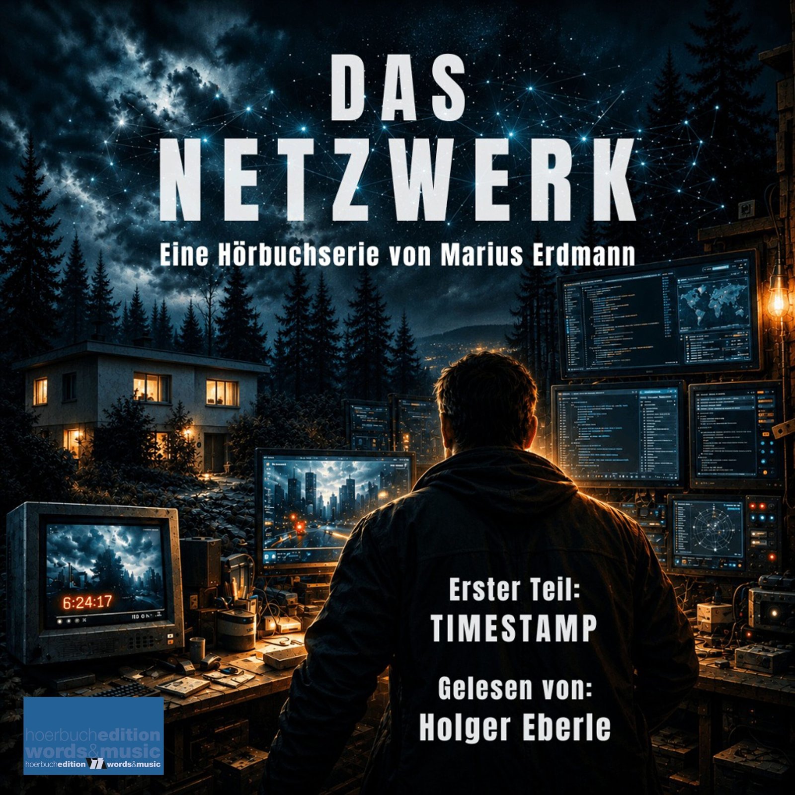 DAS NETZWERK: Eine Hörbuchserie von Marius Erdmann: Erster Teil: TIMESTAMP