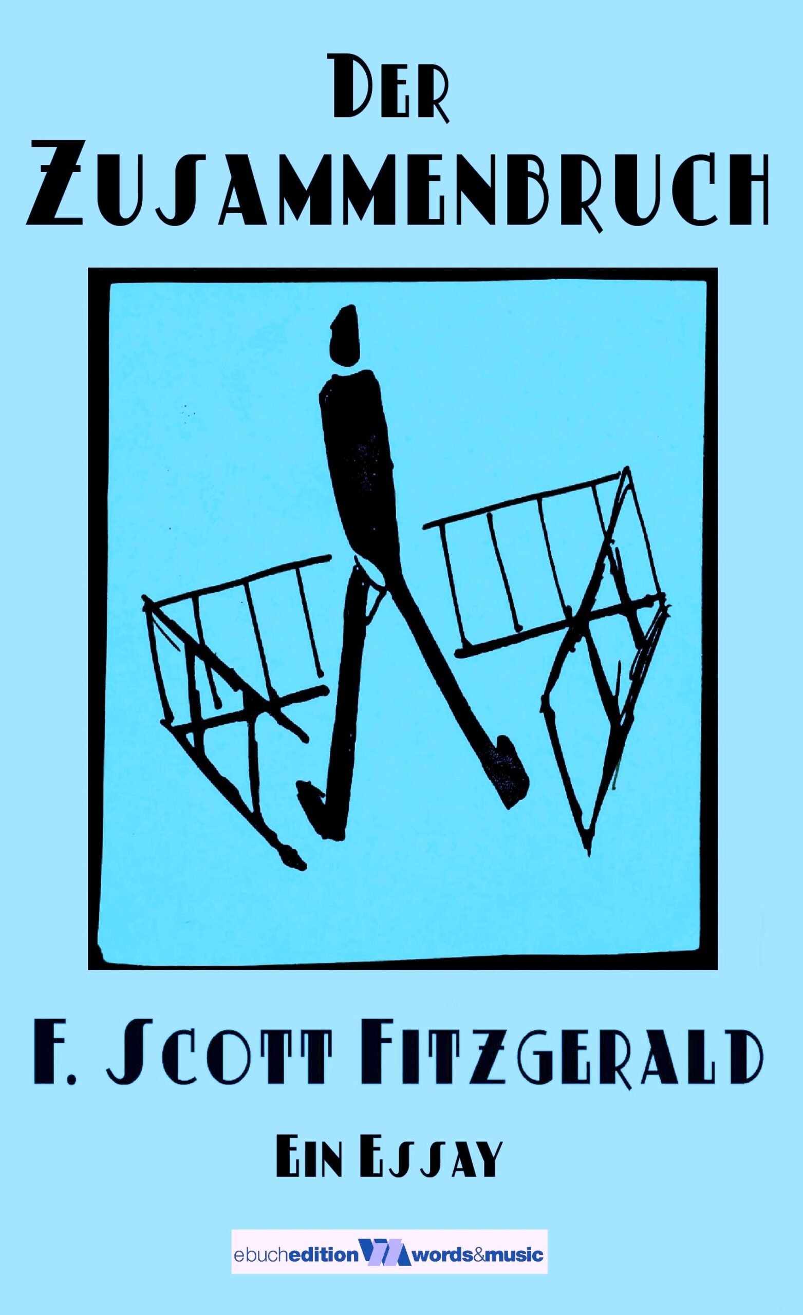F. Scott Fitzgerald: Der Zusammenbruch. Ein Essay (1936)