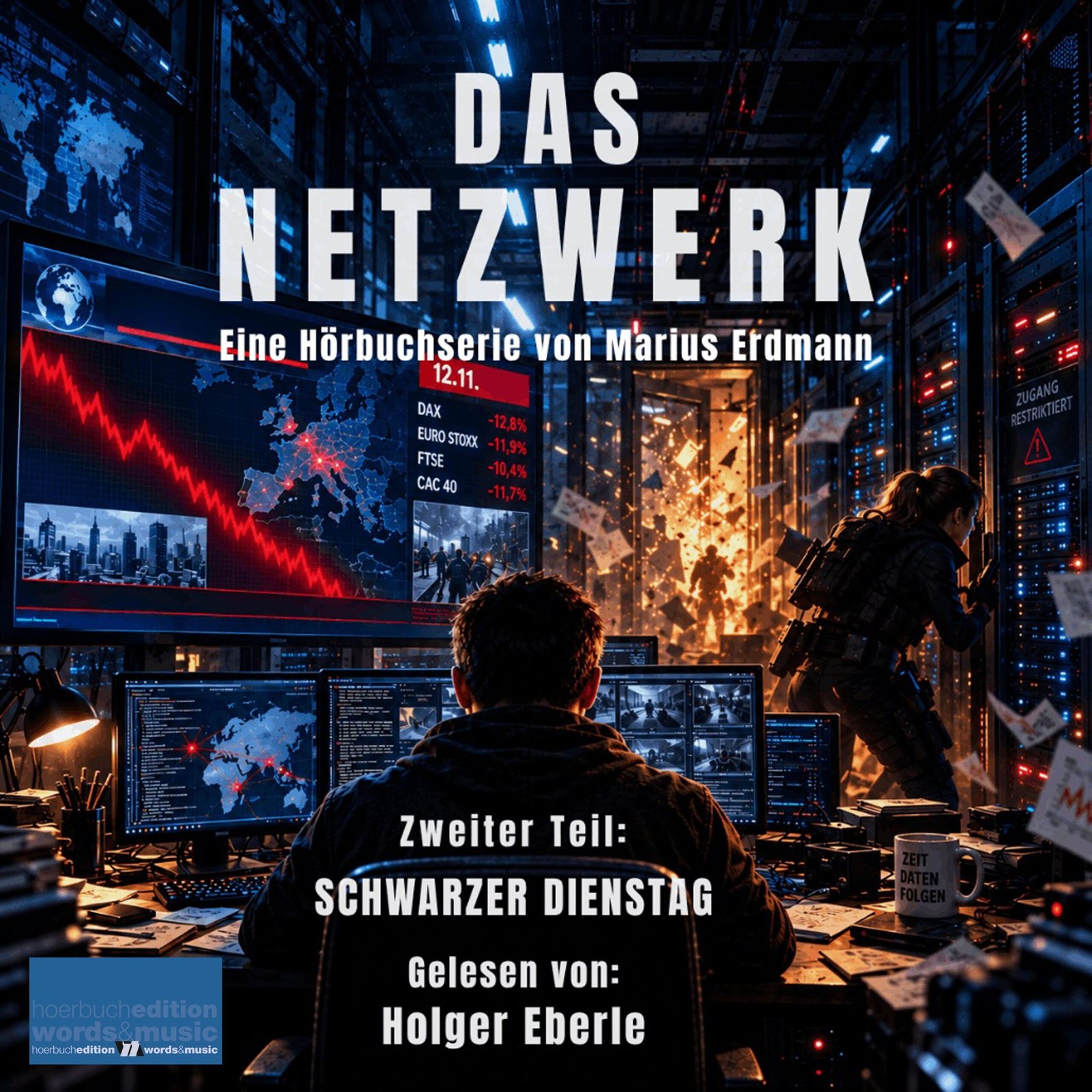 DAS NETZWERK: Eine Hörbuchserie von Marius Erdmann: Zweiter Teil: SCHWARZER DIENSTAG
