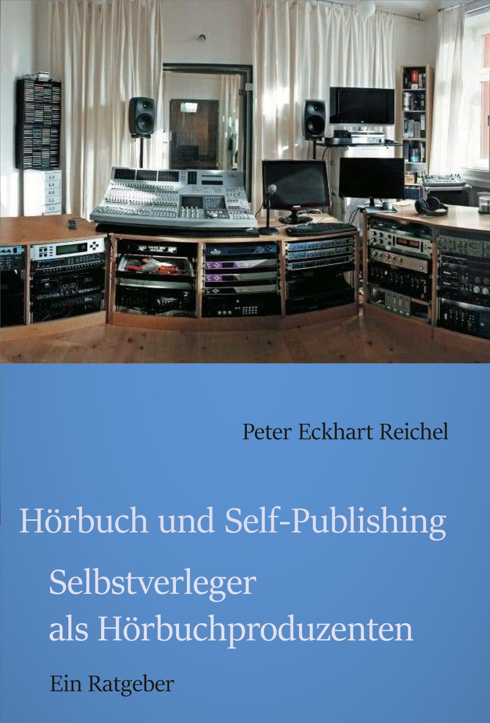 Hörbuch und Self-Publishing: Selbstverleger als Hörbuchproduzenten