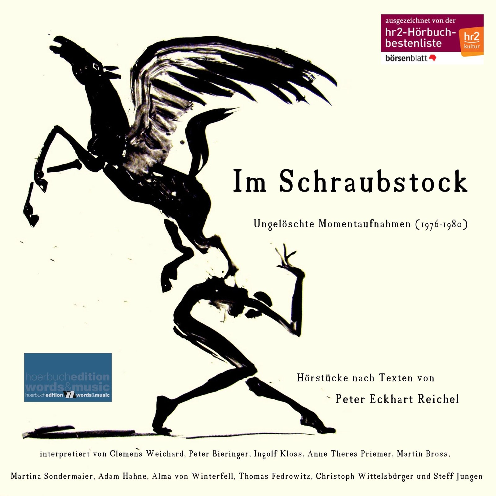 Im Schraubstock / Ungelöschte Momentaufnahmen (1976-1980) / Hörstücke nach Texten von Peter Eckhart Reichel