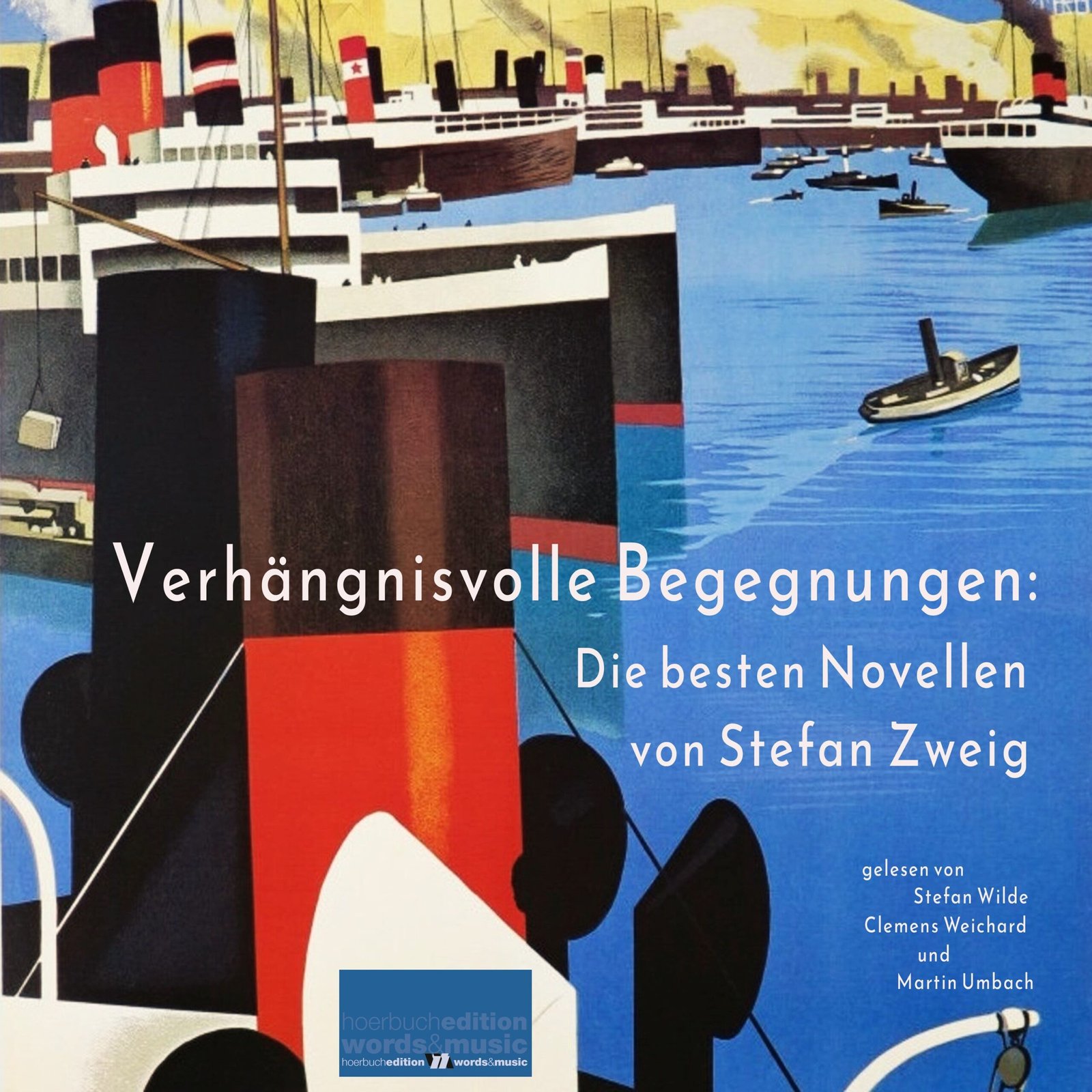 Verhängnisvolle Begegnungen: Die besten Novellen von Stefan Zweig