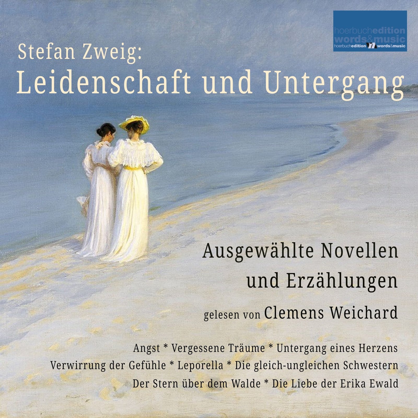 Stefan Zweig: Leidenschaft und Untergang: Ausgewählte Novellen und Erzählungen